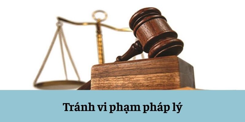 Tránh vi phạm pháp lý